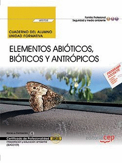 CUADERNO DEL ALUMNO. ELEMENTOS ABI�TICOS, BI�TICOS Y ANTR�PICOS (UF0732). CERTIF
