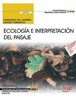 CUADERNO DEL ALUMNO. ECOLOGA E INTERPRETACIN DEL PAISAJE (UF0733). CERTIFICADO