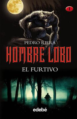 HOMBRE LOBO: EL FURTIVO (VOLUMEN I DE LA TRILOG�A DE PEDRO RIERA)