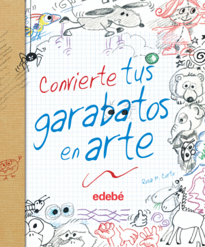 CONVIERTE TUS GARABATOS EN ARTE