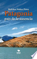 PATAGONIA, PA�S DE LA AUSENCIA