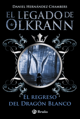 EL LEGADO DE OLKRANN, 2. EL REGRESO DEL DRAG�N BLANCO