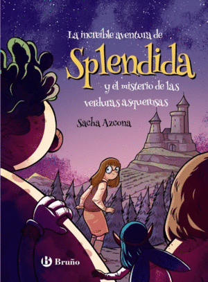 LA INCRE�BLE AVENTURA DE SPL�NDIDA Y EL MISTERIO DE LAS VERDURAS ASQUEROSAS