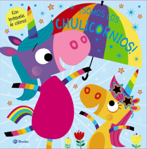 �SOMOS LOS CHULICORNIOS!