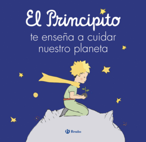 EL PRINCIPITO TE ENSE�A A CUIDAR NUESTRO PLANETA