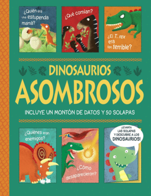 DINOSAURIOS ASOMBROSOS LIBRO SOLAPA