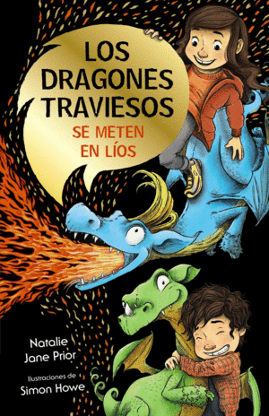 LOS DRAGONES TRAVIESOS, 1. LOS DRAGONES TRAVIESOS SE METEN EN L�O