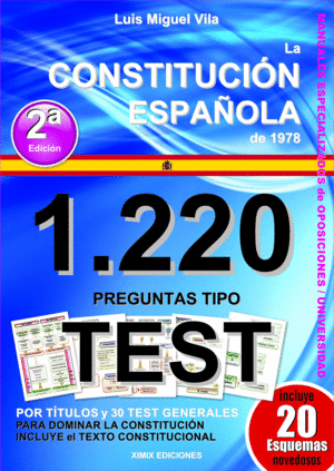 1220 PREGUNTAS TIPO TEST. LA CONSTITUCI�N ESPA�OLA DE 1978.