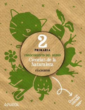 CUADERNO CIENCIAS DE LA NATURALEZA 2�PRIMARIA. OPERACI�N MUNDO 2022