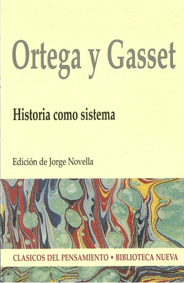 ORTEGA Y GASSET.HISTORIA COMO SISTEMA.