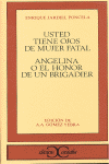 USTED TIENE OJOS MUJER FATAL  ANGELINA O EL HONOR BRIGADIER