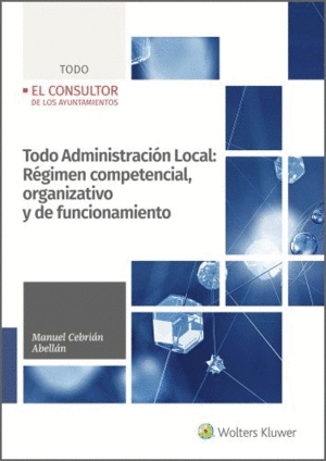 TODO ADMINISTRACIN LOCAL: RGIMEN COMPETENCIAL, ORGANIZATIVO Y DE FUNCIONAMIENT