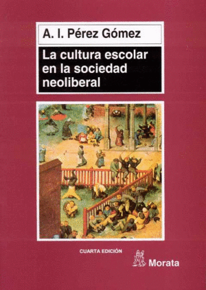 LA CULTURA ESCOLAR EN LA SOCIEDA NEOLIBERAL