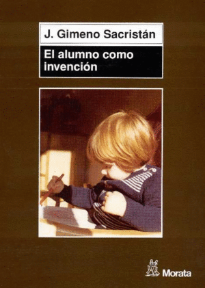 EL ALUMNO COMO INVENCION