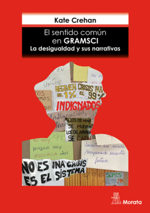 EL SENTIDO COMUN EN GRAMSCI. LA DESIGUALDAD Y SUS NARRATIVAS