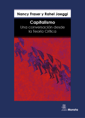 CAPITALISMO. UNA CONVERSACION DESDE LA TEOR�A CR�TICA