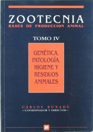 ZOOTECNIA BASES PRODUCCION ANIMAL T.IV GENETICA PATOLOGIA HIGIENE