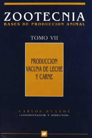 ZOOTECNIA BASES PRODUCCION ANIMAL T.VII PRODUCCION VACUNA LECHE-C
