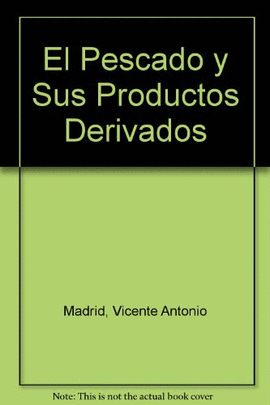 PESCADO Y SUS PRODUCTOS DERIVADOS