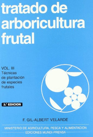 TRATADO DE ARBORICULTURA FRUTAL. VOL. III: TCNICAS DE PLANTACIN DE ESPECIES FR