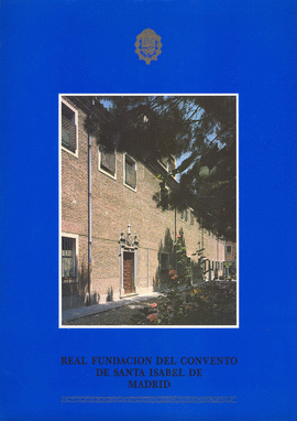 REAL FUNDACI�N DEL CONVENTO DE SANTA ISABEL DE MADRID