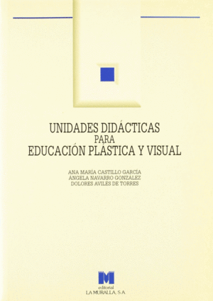 UNIDADES DIDACTICAS PARA EDUCACION PLASTICA Y VISUAL