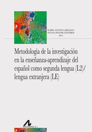 METODOLOGA DE LA INVESTIGACIN EN LA ENSEANZA-APRENDIZAJE DEL ESPAOL COMO SEG