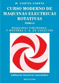CURSO MODERNO DE MAQUINAS ELECTRICAS ROTATIVAS TOMO IV