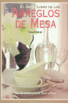 EL GRAN LIBRO DE LOS ARREGLOS DE MESA