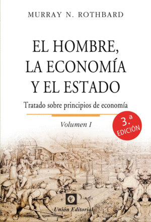 EL HOMBRE, LA ECONOM�A Y EL ESTADO. VOL I