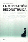 MEDITACION DECONSTRUIDA, LA