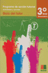 PROGRAMA ACCION TUTORIAL 3 ESO GUIA DEL TUTOR