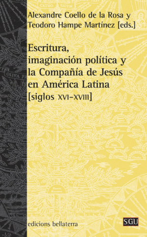 ESCRITURA IMAGINACION POLITICA Y LA COMPA�IA DE JESUS EN AMERICA