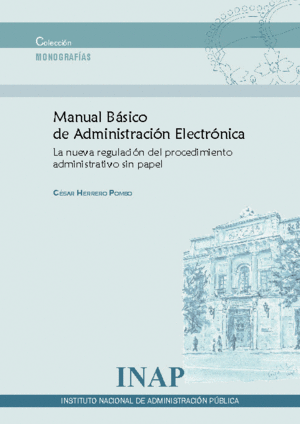 MANUAL B�SICO DE ADMINISTRACI�N ELECTR�NICA. LA NUEVA REGULACION DEL PROCEDIMIEN