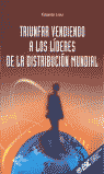 TRIUNFAR VENDIENDO A LOS LIDERES DE LA DISTRIBUCION MUNDIAL