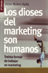 DIOSES DEL MARKETING SON HUMANOS, LOS
