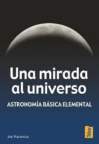 UNA MIRADA AL UNIVERSO - ASTRONOMIA BASICA ELEMENTAL