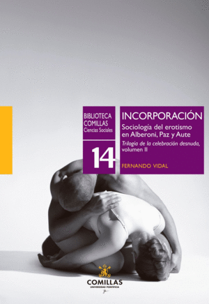 INCORPORACI�N. SOCIOLOG�A DEL EROTISMO EN ALBERONI, PAZ Y AUTE