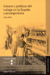 GENERO Y POLITICAS DEL TRABAJO EN LA ESPAA CONTEMPORANEA, 1836-1