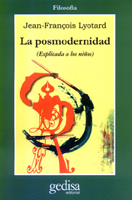 POSMODERNIDAD, LA (EXPLICADA A LOS NIOS)