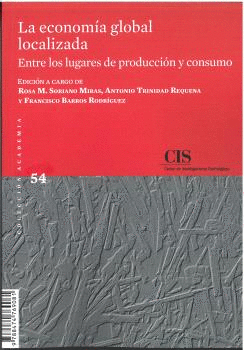 LA ECONOM�A GLOBAL LOCALIZADA: ENTRE LOS LUGARES DE PRODUCCI�N Y CONSUMO