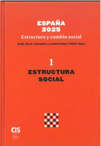 ESPA�A 2025 ESTRUCTURA Y CAMBIO SOCIAL VOLUMEN I