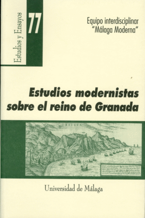 ESTUDIOS MODERNISTAS SOBRE EL REINO DE GRANADA