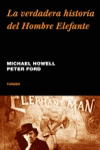 VERDADERA HISTORIA DEL HOMBRE ELEFANTE, LA