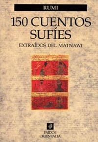 150 CUENTOS SUFIES EXTRAIDOS DEL MATNAWI