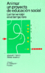 ANIMAR UN PROYECTO EDUCACION SOCIAL
