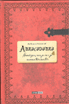 ABRACADABRA. HECHIZOS, CONJUROS Y ENCANTAMIENTOS