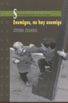 ENEMIGOS,NO HAY ENEMIGO SAIOPAPERAK PENSAMIENTO Y SOC N�5
