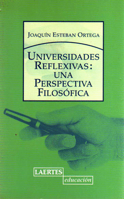 UNIVERSIDADES REFLEXIVAS UNA PERSPECTIVA FILOSOFICA