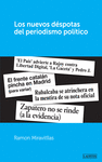 NUEVOS D�SPOTAS DEL PERIODISMO POL�TICO, LOS